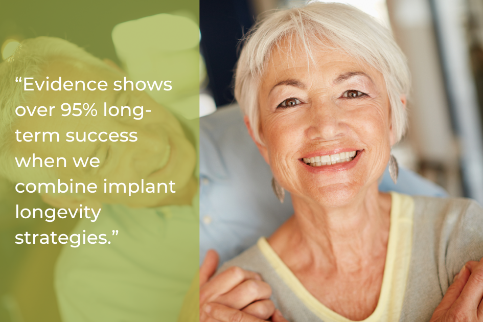 Smiling older woman with short gray hair sits indoors. Text beside her reads: "Evidence shows over 95% long-term success when we combine implant longevity strategies.
